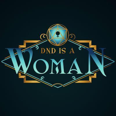 DnD is a Woman - Sigmarite Boutique